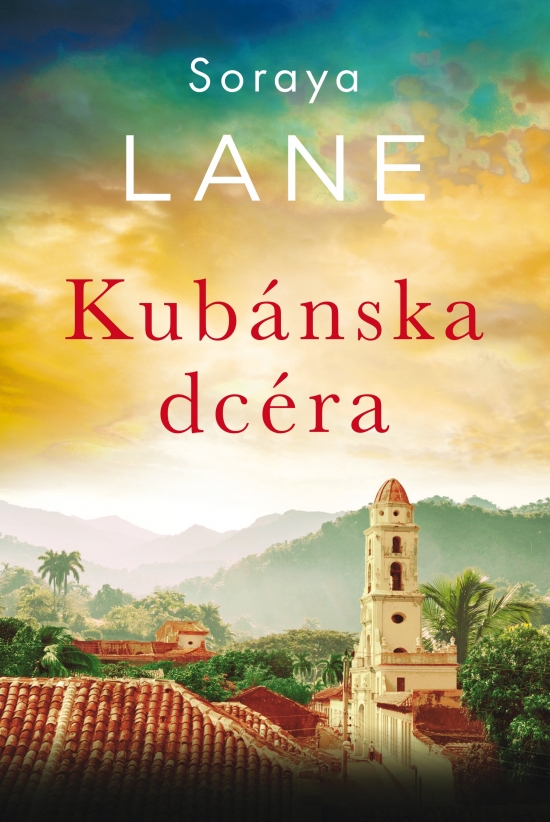 Soraya M. Lane – Kubánska dcéra